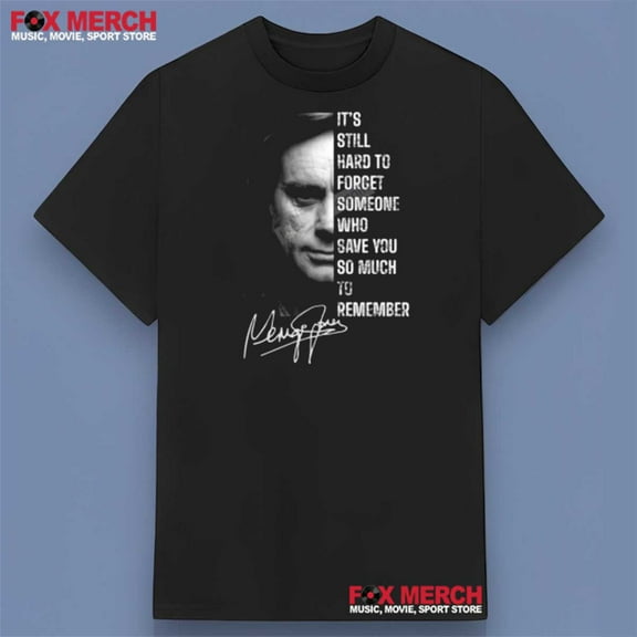 George Jones It’s Still Hard To Forget Someone Who Save You So Much To Remember Shirt