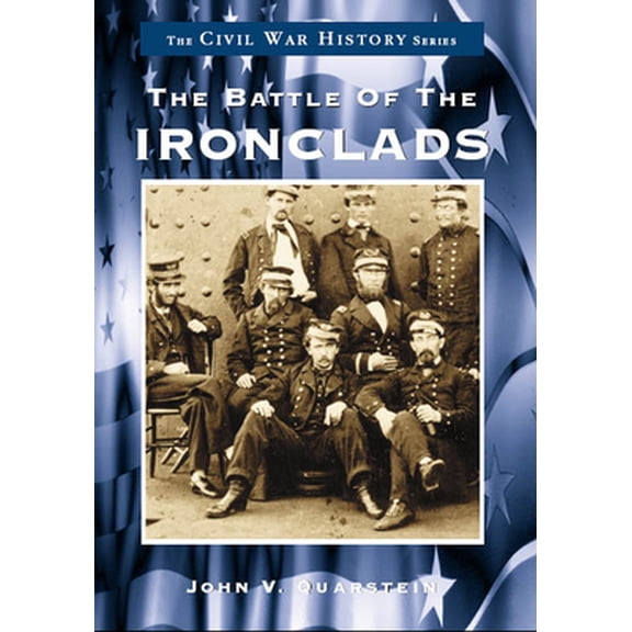 Pre-Owned The Battle of the Ironclads (Paperback) 0738501131 9780738501130