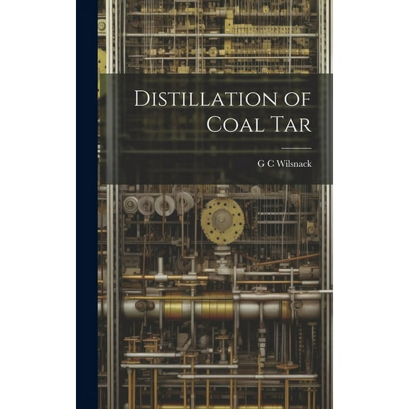 Distillation of Coal Tar (Hardcover)