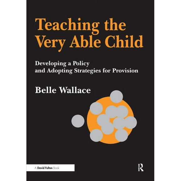 Nace/Fulton Publication Teaching the Very Able Child: Developing a Policy and Adopting Strategies for Provision, (Paperback)