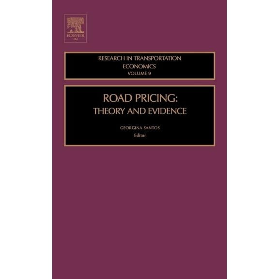 Research in Transportation Economics Road Pricing: Theory and Evidence Volume 9, Book 9, (Hardcover)