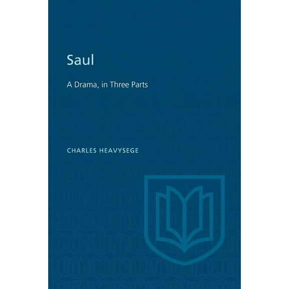 Heritage Saul: A Drama, in Three Parts (Second Edition), (Paperback)