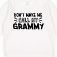 thumbnail image 3 of Inktastic Don't Make Me Call My Grammy Toddler Sweatshirt, 3 of 4