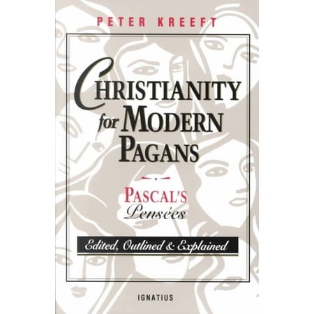 Christianity for Modern Pagans : Pascal's Pensees (Paperback)