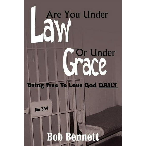 Are You Under Law Or Under Grace?: Being Free To Love God DAILY (Paperback)