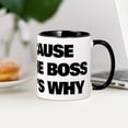 thumbnail image 4 of CafePress - Because I'm The Boss That's Why - 11 oz Ceramic Mug - Novelty Coffee Tea Cup, 4 of 6