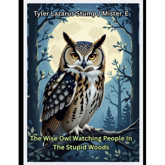 The Art of Darkness: A Catalogue and a T The Wise Owl Watching People In The Stupid Woods, Book 2, (Paperback)