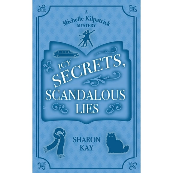 The Michelle Kilpatrick Mysteries Icy Secrets, Scandalous Lies, Book 3, (Paperback)