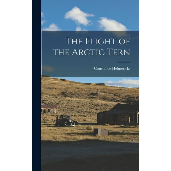 The Flight of the Arctic Tern, (Hardcover)