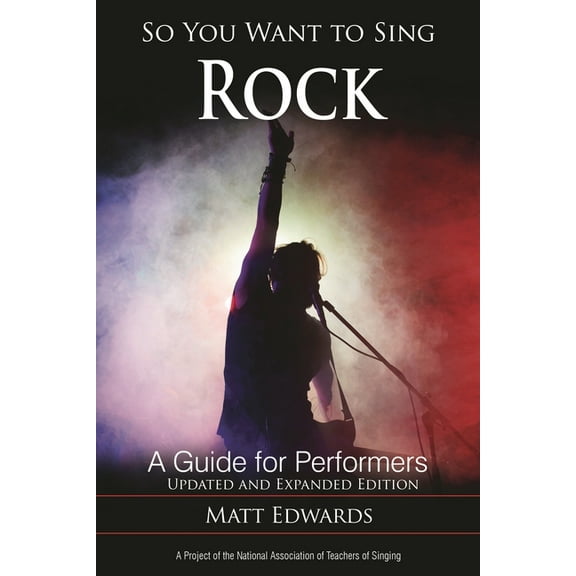So You Want to Sing So You Want to Sing Rock: A Guide for Performers, Book 22, (Hardcover)