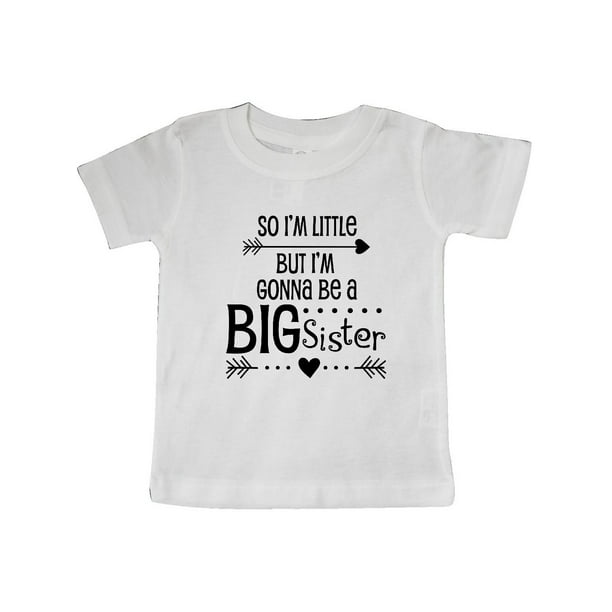 INKtastic - So I'm Little, But I'm Gonna be a Big Sister Baby T-Shirt ...