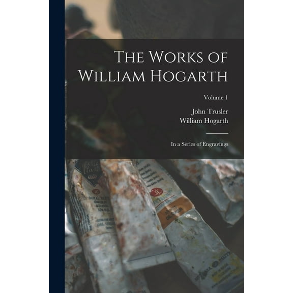 The Works of William Hogarth (Paperback)