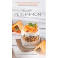 thumbnail image 1 of Le Parfait Kaki: Histoire, Recettes, et Plus, 1 of 1