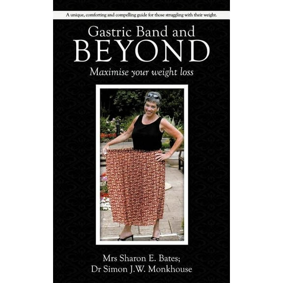 Gastric Band and Beyond: Maximise Your Weight Loss, (Paperback)