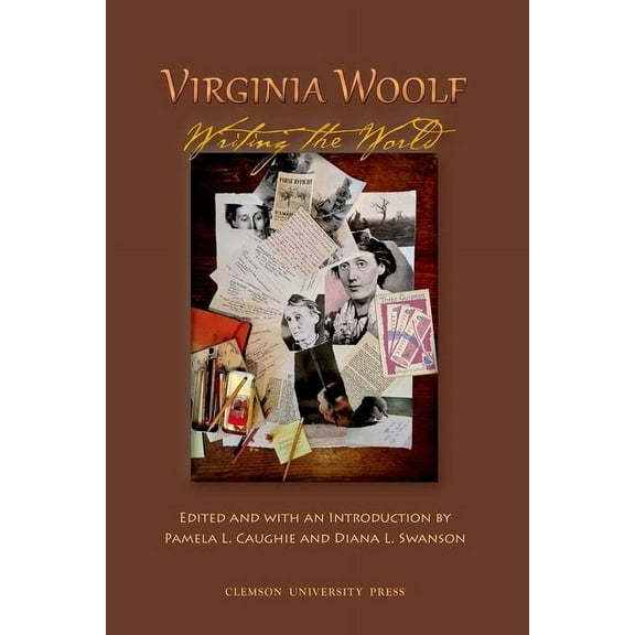 Clemson University Press W/ Lup Virginia Woolf: Writing the World, (Hardcover)