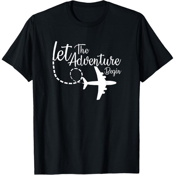 Let The Adventure Begin inspirational Airplane Travel Mode T-Shirt Casual Short Sleeve Shirt