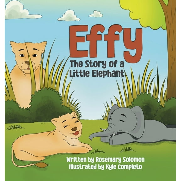 Effy: The Story of a Little Elephant, (Hardcover)