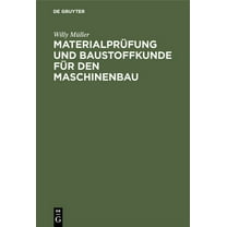 MaterialprÃ¼fung Und Baustoffkunde FÃ¼r Den Maschinenbau: Ein Lehrbuch Und Leitfaden FÃ¼r Studierende Und Praktiker, (Hardcover)