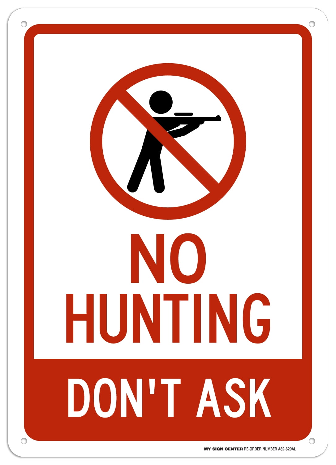 No Hunting Don't Ask Sign 10"x14" .040 Rust Free Aluminum Made in