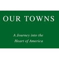 thumbnail image 2 of Our Towns : A 100,000-Mile Journey into the Heart of America - Hardcover, 2 of 3