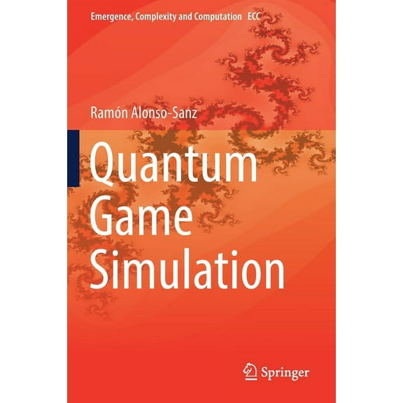 Emergence, Complexity and Computation Quantum Game Simulation, Book 36, (Paperback)