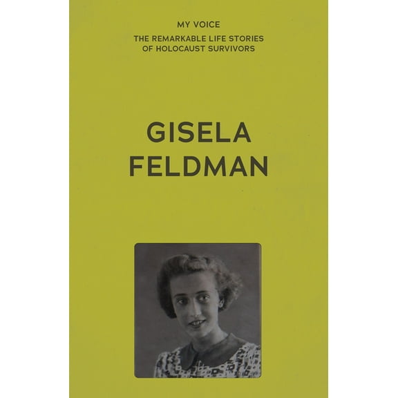 My Voice: The Remarkable Life Stories of My Voice: Gisela Feldman: The Sun Doesn't Shine So Brightly Any More, (Paperback)
