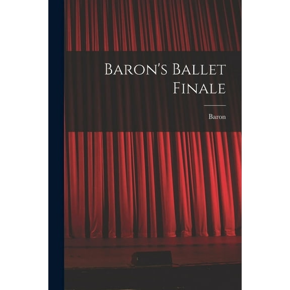 Baron's Ballet Finale, (Paperback)