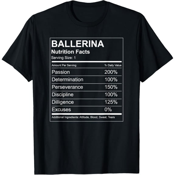 Ballerina Nutrition Facts Funny T Shirt for Ballet Dancers T-Shirt