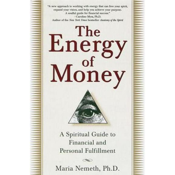 Pre-Owned The Energy of Money: A Spiritual Guide to Financial and Personal Fulfillment (Hardcover) 0345430999 9780345430991