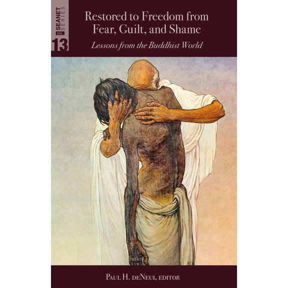 SEANET: Restored to Freedom from Fear, Guilt, and Shame: Lessons from the Buddhist World (Paperback)