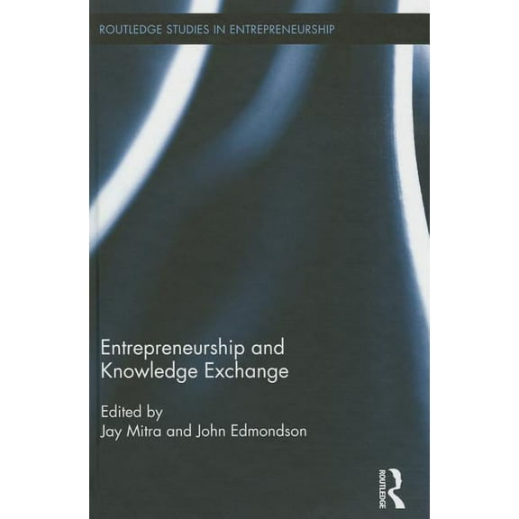 Routledge Studies in Entrepreneurship Entrepreneurship and Knowledge Exchange, (Hardcover)