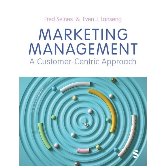 Marketing Management: A Customer-Centric Approach, (Paperback)