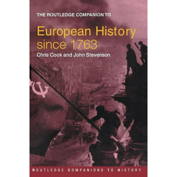 Routledge Companions to History The Routledge Companion to Modern European History since 1763, (Paperback)