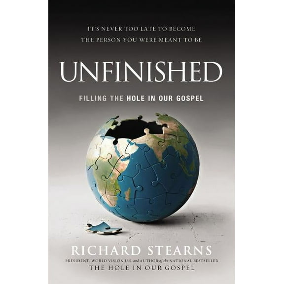 The Unfinished: Filling the Hole in Our Gospel, (Paperback)