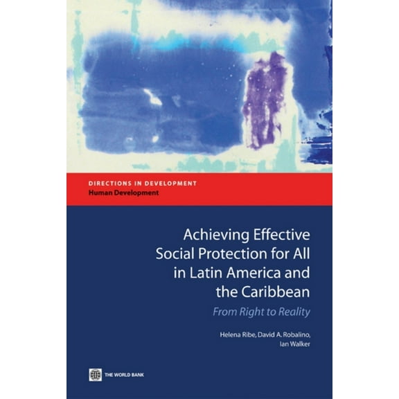 Directions in Development - Human Develo Achieving Effective Social Protection for All in Latin America and the Caribbean: From Right to Reality, (Paperback)
