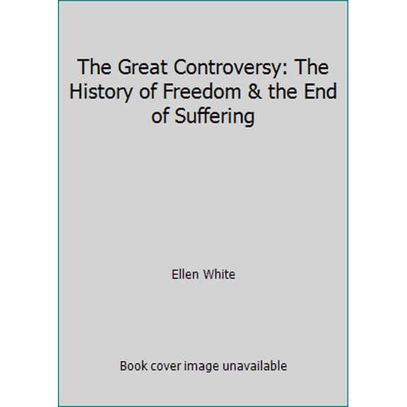Pre-Owned The Great Controversy: The History of Freedom & the End of Suffering (Paperback) 0985170239 9780985170233