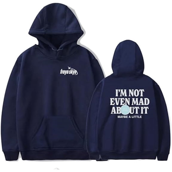 Freya Skye Merch Not Even Mad About It Fashion Hoodie Drawstring Pocket Unisex Casual Sweatshirt
