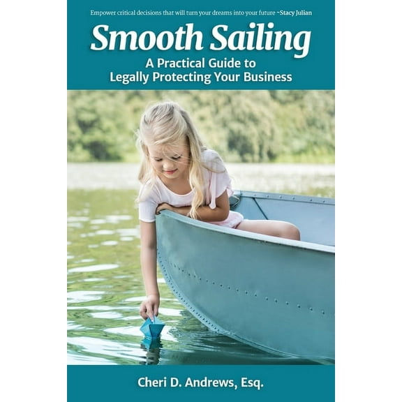 Smooth Sailing : A Practical Guide to Legally Protecting Your Business (Paperback)