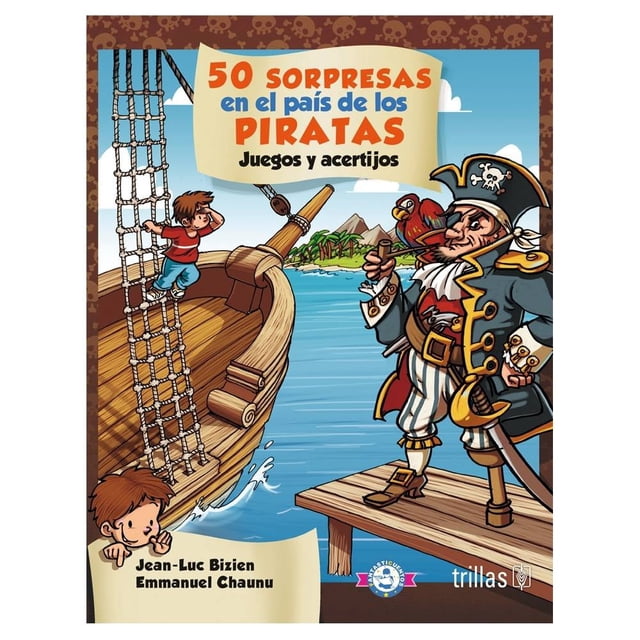 50 Sorpresas en el País de los Piratas Trillas Jean Luc Bizien; Emmanuel Chaunu