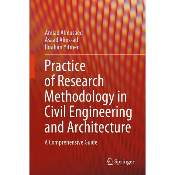 Practice of Research Methodology in Civil Engineering and Architecture: A Comprehensive Guide, (Hardcover)