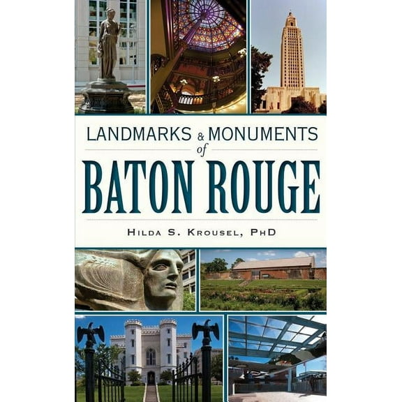 Landmarks & Monuments of Baton Rouge (Hardcover)
