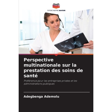 Perspective multinationale sur la prestation des soins de santÃ© (Paperback)