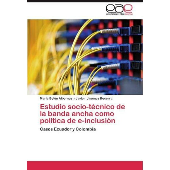 Estudio Socio-T Cnico de La Banda Ancha Como Pol Tica de E-Inclusi N