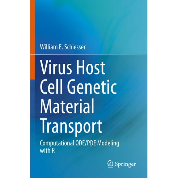 Virus Host Cell Genetic Material Transport: Computational Ode/Pde Modeling with R, (Paperback)