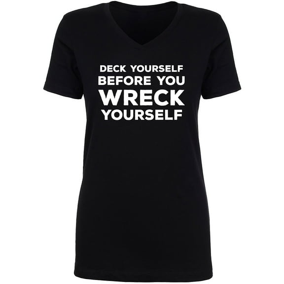 Deck Yourself Before You Wreck Womens V-Neck T-Shirt