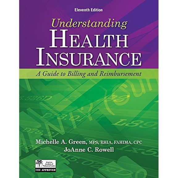 Pre-Owned Understanding Health Insurance: A Guide to Billing and Reimbursement (with Premium Website Printed Access Card and Cengage EncoderPro.com Demo Printed ... (Flexibl... (Paperback) 113328373X