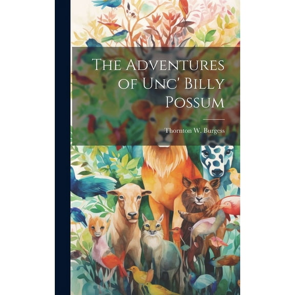 The Adventures of Unc' Billy Possum, (Hardcover)