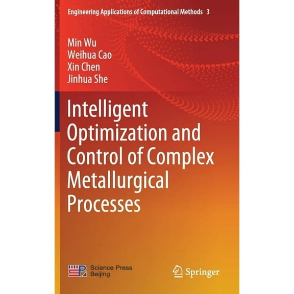 Engineering Applications of Computationa Intelligent Optimization and Control of Complex Metallurgical Processes, Book 3, (Hardcover)