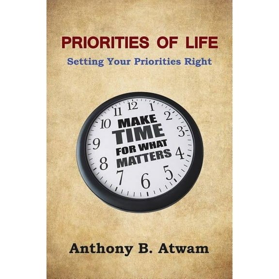 Priorities of Life: Setting Your Priorities Right (Paperback)