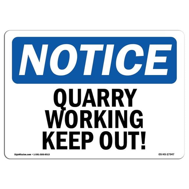SignMission OS-NS-A-1218-L-17947 12 x 18 in. OSHA Notice Sign - Quarry Workings Keep Out